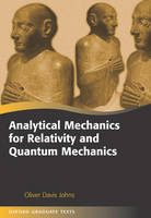 Analytical Mechanics for Relativity and Quantum Mechanics - Oliver Johns