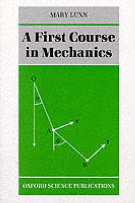 A First Course in Mechanics - Mary Lunn