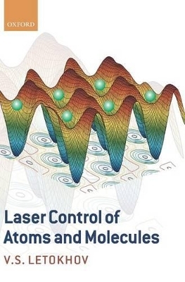 Laser Control of Atoms and Molecules - Vladilen Letokhov