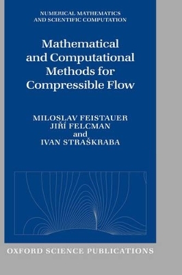 Mathematical and Computational Methods for Compressible Flow - Miloslav Feistauer, Jiri Felcman, Ivan Straskraba