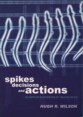Spikes, Decisions and Actions - Hugh Wilson