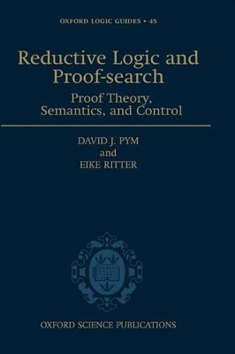Reductive Logic and Proof-search - David J. Pym, Eike Ritter