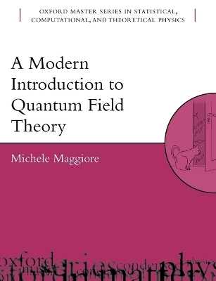 A Modern Introduction to Quantum Field Theory - Michele Maggiore