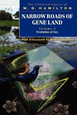 Narrow Roads of Gene Land: Volume 2: Evolution of Sex - W. D. Hamilton