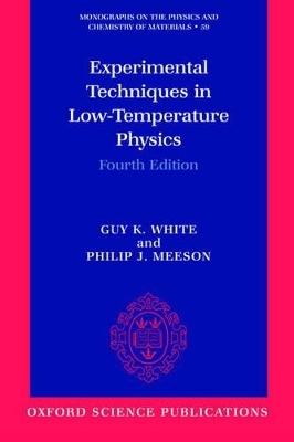 Experimental Techniques in Low-Temperature Physics - Guy White, Philip Meeson