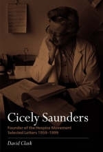Cicely Saunders - Founder of the Hospice Movement - Dame Cicely Saunders