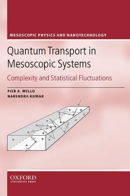 Quantum Transport in Mesoscopic Systems - Pier A. Mello, Narendra Kumar