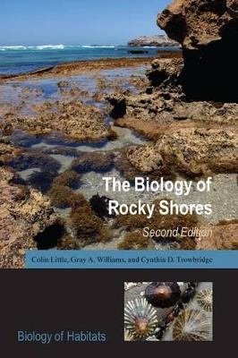 The Biology of Rocky Shores - Colin Little, Gray A. Williams, Cynthia D. Trowbridge