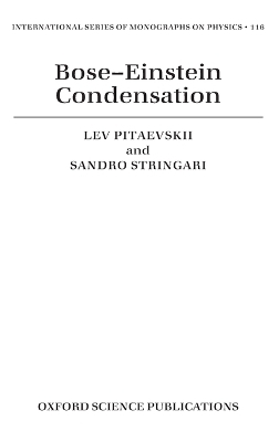 Bose-Einstein Condensation - Lev. P. Pitaevskii, Sandro Stringari