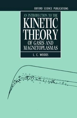 An Introduction to the Kinetic Theory of Gases and Magnetoplasmas - L. C. Woods
