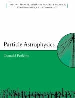 Particle Astrophysics - D. H. Perkins