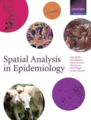Spatial Analysis in Epidemiology - Dirk U. Pfeiffer, Timothy P. Robinson, Mark Stevenson, Kim B. Stevens, David J. Rogers