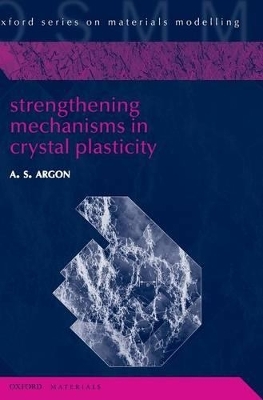 Strengthening Mechanisms in Crystal Plasticity - Ali Argon