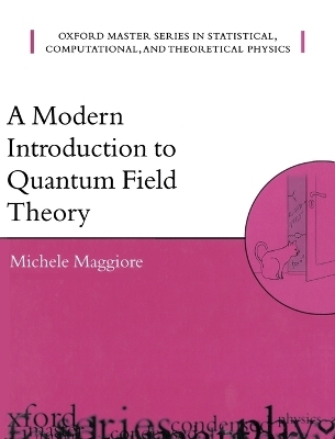 A Modern Introduction to Quantum Field Theory - Michele Maggiore