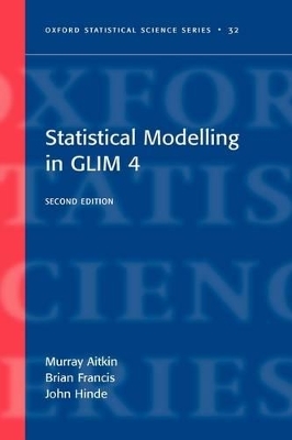 Statistical modelling in GLIM4 - Murray Aitkin, Brian Francis, John Hinde