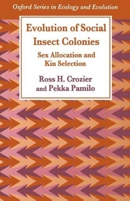Evolution of Social Insect Colonies - Ross H. Crozier, Pekka Pamilo