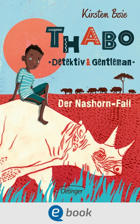 Thabo. Detektiv & Gentleman 1. Der Nashorn-Fall -  Kirsten Boie