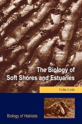 The Biology of Soft Shores and Estuaries - Colin Little