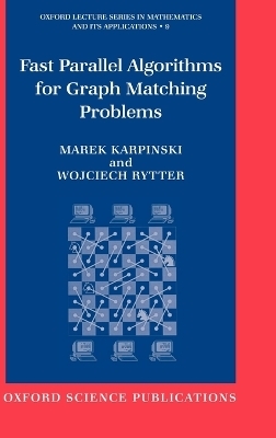 Fast Parallel Algorithms for Graph Matching Problems - Marek Karpinski, Wojciech Rytter