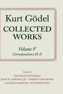 Kurt Gödel: Collected Works: Volume V - Kurt Gödel; S. Feferman; Jr. Dawson, John W.; Warren Goldfarb; Charles Parsons