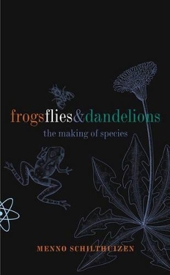 Frogs Flies and Dandelions - Menno Schilthuizen