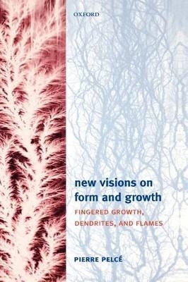 New Visions on Form and Growth - Pierre Pelcé