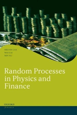 Random Processes in Physics and Finance - Melvin Lax, Wei Cai, Min Xu