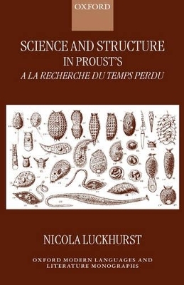 Science and Structure in Proust's A la recherche du temps perdu - Nicola Luckhurst