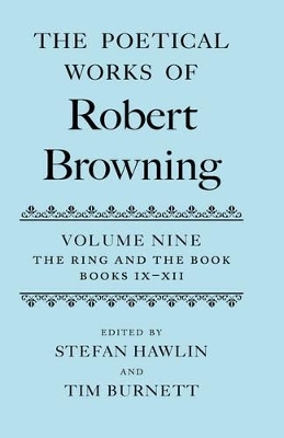The Poetical Works of Robert Browning Volume IX: The Ring and the Book, Books IX-XII - 