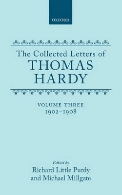 The Collected Letters of Thomas Hardy: Volume 3: 1902-1908 - Thomas Hardy