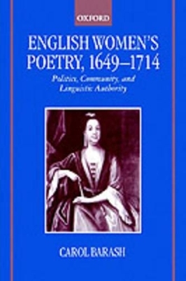 English Women's Poetry, 1649-1714 - Carol Barash