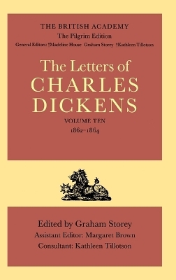 The British Academy/The Pilgrim Edition of the Letters of Charles Dickens: Volume 10: 1862-1864 - Charles Dickens