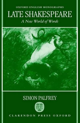 Late Shakespeare - Simon Palfrey