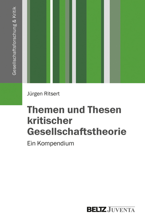 Themen und Thesen kritischer Gesellschaftstheorie - Jürgen Ritsert