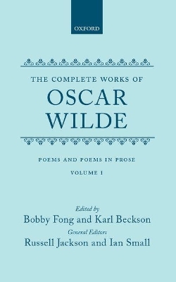 The Complete Works of Oscar Wilde: Volume I: Poems and Poems in Prose - Oscar Wilde