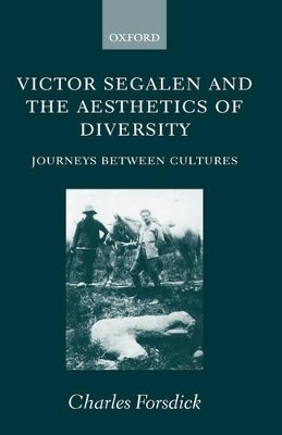 Victor Segalen and the Aesthetics of Diversity - Charles Forsdick