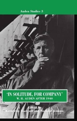 'In Solitude, for Company': W. H. Auden After 1940 - 