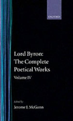 The Complete Poetical Works: Volume 4 - George Gordon Byron  Lord