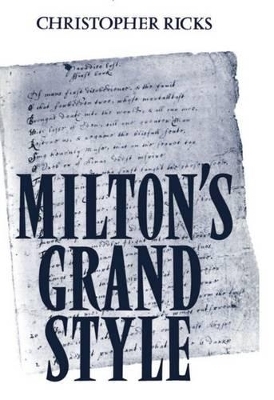 Milton's Grand Style - Christopher Ricks