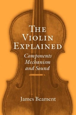 The Violin Explained - James Beament