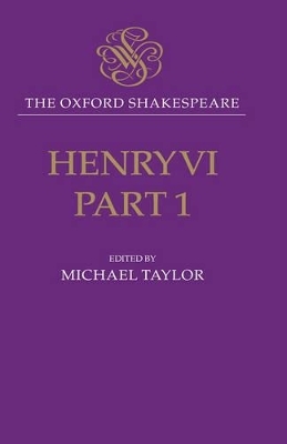 The Oxford Shakespeare: Henry VI, Part One - William Shakespeare