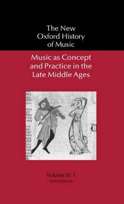 Music as Concept and Practice in the Late Middle Ages - 