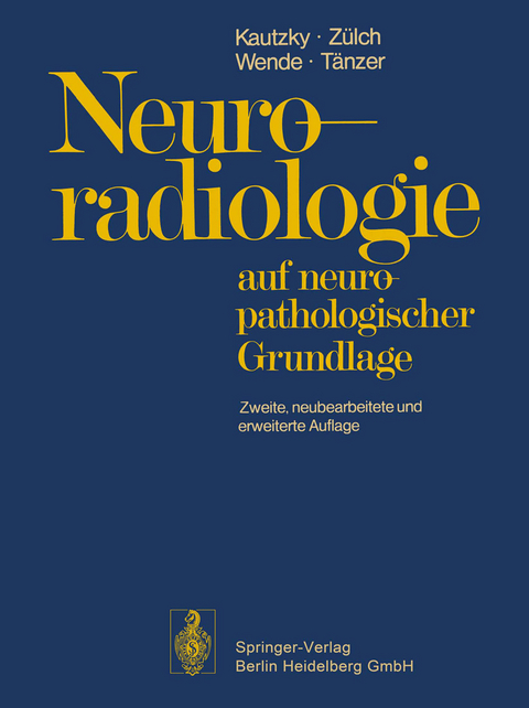 Neuroradiologie - Rudolf Kautzky, Klaus J. Zülch, S. Wende, A. Tänzer
