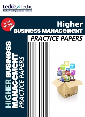 Higher Business Management Practice Papers - Rob Jackson,  Leckie