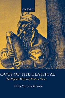 Roots of the Classical - Peter Van Der Merwe