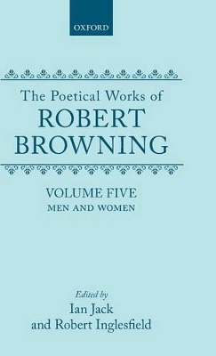 The Poetical Works of Robert Browning: Volume V. Men and Women - Robert Browning