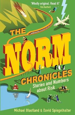 The Norm Chronicles - David Spiegelhalter, Michael Blastland