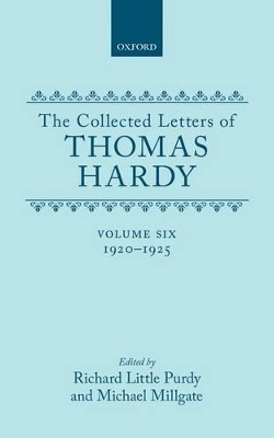 The Collected Letters of Thomas Hardy: Volume 6: 1920-1925 - Thomas Hardy