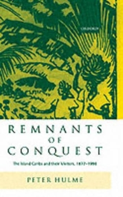 Remnants of Conquest - Peter Hulme