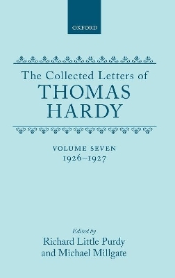 The Collected Letters of Thomas Hardy: Volume 7: 1926-1927 - Thomas Hardy